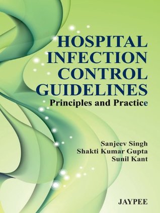 Read Hospital Infection Control Guidelines: Principles and Practice - Singh Sanjeev | ePub