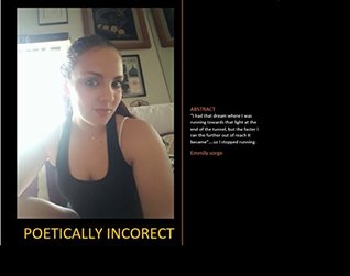 Full Download Poetically incorrect (Poetry of a teenager Book 1) - Emmily Sorge file in ePub