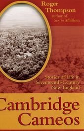 Read Cambridge Cameos: Stories of Life in Seventeenth-Century New England - Roger Thompson file in PDF