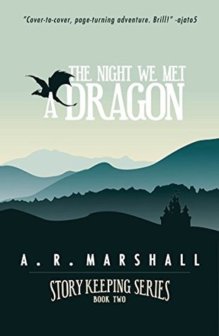 Read The Night We Met A Dragon (Story Keeping Series, Book 2) - A.R. Marshall file in ePub