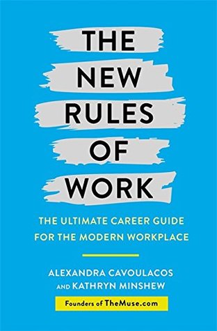 Download The New Rules of Work: The Ultimate Career Guide for the Modern Workplace - Kathryn Minshew | ePub