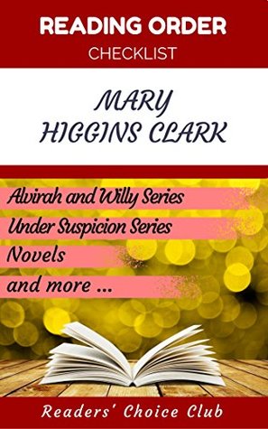 Read Reading order checklist: Mary Higgins Clark - Series read order: Alvirah and Willy Series, Under Suspicion Series, Novels and more! - Readers' Choice Club file in PDF