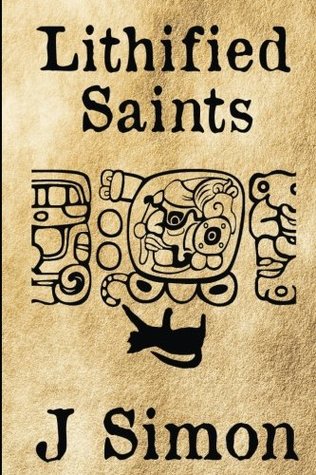 Read Online Lithified Saints (Fossilized Gods) (Volume 2) - J. Simon | ePub