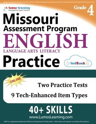 Full Download Missouri Assessment Program Test Prep: Grade 4 English Language Arts Literacy (Ela) Practice Workbook and Full-Length Online Assessments: Map Study Guide - Lumos Learning | ePub