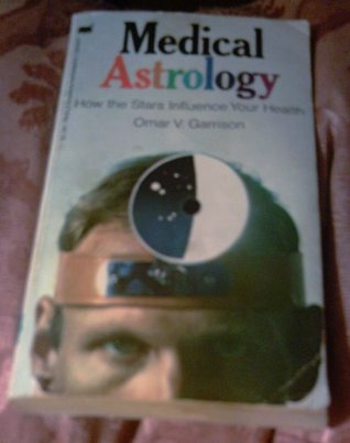 Read Medical astrology;: How the stars influence your health - Omar V Garrison | PDF