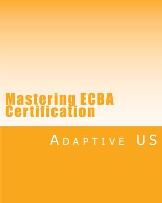 Download Mastering Ecba Certification - B&w - Partner Edition - Adaptive US Inc | ePub