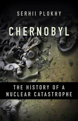 Read Chernobyl: The History of a Nuclear Catastrophe - Serhii Plokhy | ePub