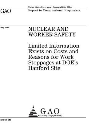 Read Online Nuclear and Worker Safety: Limited Information Exists on Costs and Reasons for Work Stoppages at Doe's Hanford Site - U.S. Government Accountability Office | ePub