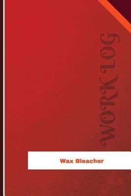 Full Download Wax Bleacher Work Log: Work Journal, Work Diary, Log - 126 Pages, 6 X 9 Inches - Orange Logs | PDF