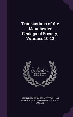 Read Transactions of the Manchester Geological Society, Volumes 10-12 - William H. Prescott | PDF