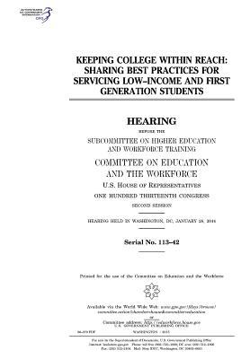 Read Online Keeping College Within Reach: Sharing Best Practices for Serving Low-Income and First Generation Students - U.S. Congress file in ePub