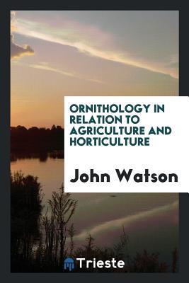 Read Online Ornithology in Relation to Agriculture and Horticulture - John Bannatyne Watson file in ePub