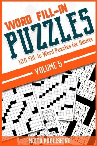 Read Online Word Fill-In Puzzles: 100 Fill-In Word Puzzles for Adults Volume 5 - Moito Publishing file in PDF