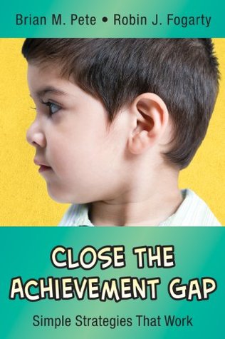 Read Online Close the Achievement Gap: Simple Strategies That Work (In A Nutshell Series) - Brian M. Pete | ePub