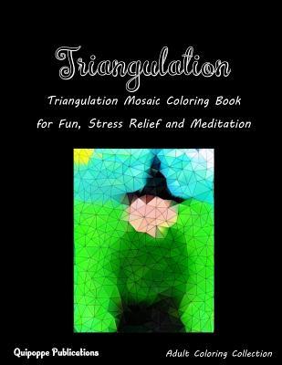 Read Online Triangulation: Triangle Mosaic Coloring Book for Fun, Stress Relief and Meditation - Quipoppe Publications file in PDF
