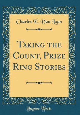 Download Taking the Count, Prize Ring Stories (Classic Reprint) - Charles E. Van Loan file in ePub