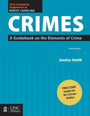 Read 2016 Cumulative Supplement to North Carolina Crimes: A Guidebook on the Elements of Crime - Jessica Smith file in ePub