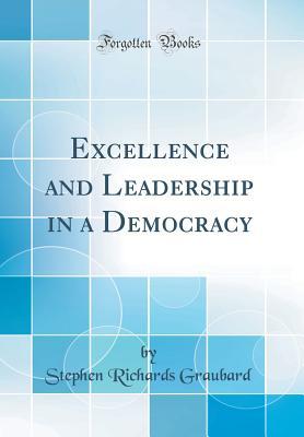 Download Excellence and Leadership in a Democracy (Classic Reprint) - Stephen R. Graubard file in ePub