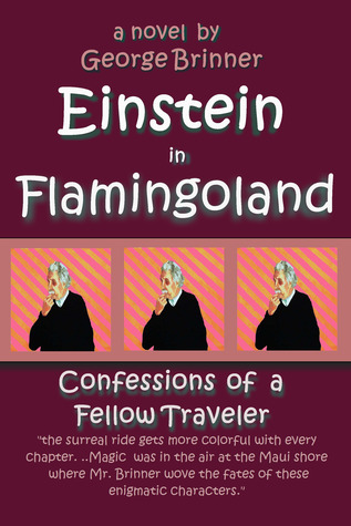 Read Online Einstein in Flamingoland: Confessions of a Fellow Traveler - George Brinner file in ePub