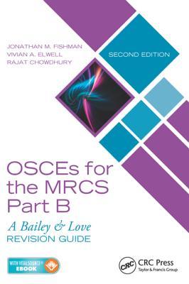 Read Online Osces for the Mrcs Part B: A Bailey & Love Revision Guide, Second Edition - Jonathan M. Fishman file in ePub