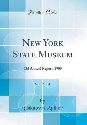 Download New York State Museum, Vol. 2 of 4: 63d Annual Report, 1909 (Classic Reprint) - Unknown | PDF