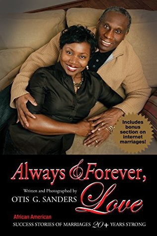 Read Always & Forever, Love : African American Success Stories of Marriages 20 Years Strong - Otis G. Sanders | ePub