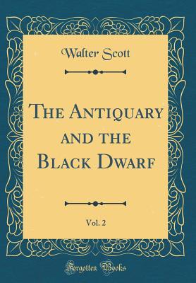 Full Download The Antiquary and the Black Dwarf, Vol. 2 (Classic Reprint) - Walter Scott file in ePub