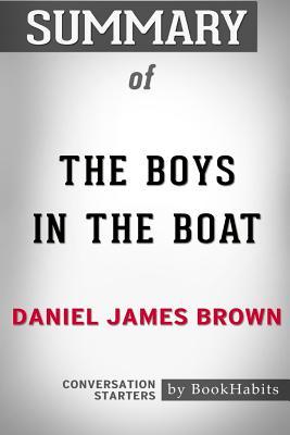 Download Summary of The Boys in the Boat by Daniel James Brown: Conversation Starters - BookHabits | PDF