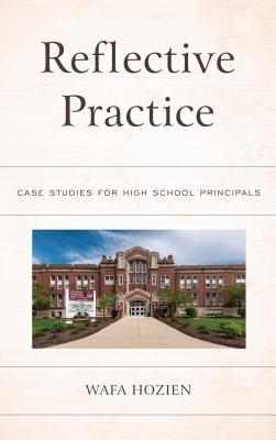 Full Download Reflective Practice: Case Studies for High School Principals - Wafa Hozien file in ePub