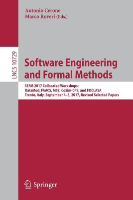 Full Download Software Engineering and Formal Methods: Sefm 2017 Collocated Workshops: Datamod, Faacs, Mse, Cosim-CPS, and Foclasa, Trento, Italy, September 4-5, 2017, Revised Selected Papers - Antonio Cerone | ePub