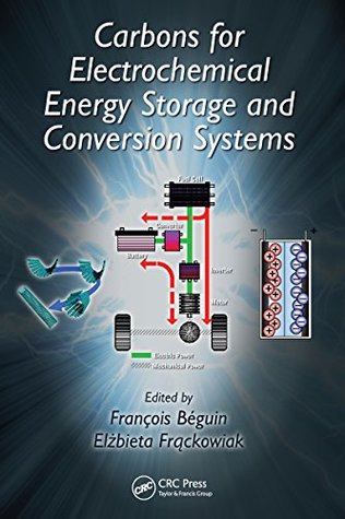 Full Download Carbons for Electrochemical Energy Storage and Conversion Systems (Advanced Materials and Technologies) - François Beguin file in ePub