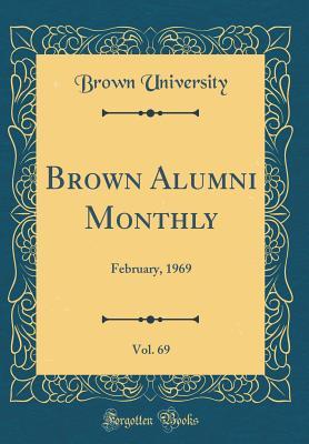 Full Download Brown Alumni Monthly, Vol. 69: February, 1969 (Classic Reprint) - Brown University | ePub