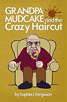 Download Grandpa Mudcake and the Crazy Haircut (Funny Picture Books for 3-7 Year Olds) - Sophia J. Ferguson | ePub