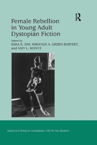 Full Download Female Rebellion in Young Adult Dystopian Fiction - Sara K. Day file in PDF