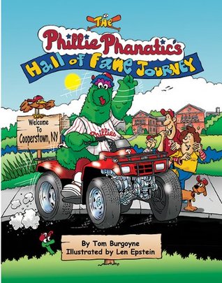 Full Download The Phillie Phanatic's Hall of Fame Journey Children's Book - Tom Burgoyne file in ePub