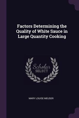 Read Factors Determining the Quality of White Sauce in Large Quantity Cooking - Mary Louise Meuser file in PDF