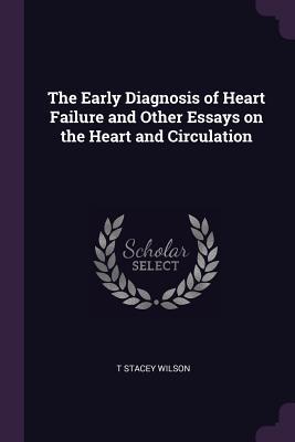 Download The Early Diagnosis of Heart Failure and Other Essays on the Heart and Circulation - T Stacey Wilson file in ePub