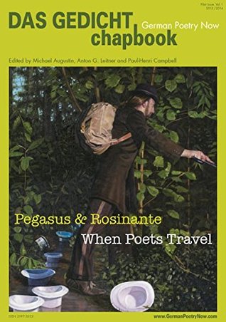 Read DAS GEDICHT chapbook. German Poetry Now (Vol. 1): Pegasus & Rosinante. When Poets Travel - Tanja Dückers file in PDF