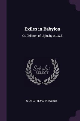 Download Exiles in Babylon: Or, Children of Light, by A.L.O.E - A.L.O.E. file in ePub