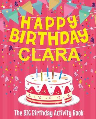 Download Happy Birthday Clara - The Big Birthday Activity Book: (personalized Children's Activity Book) - Birthdaydr file in ePub