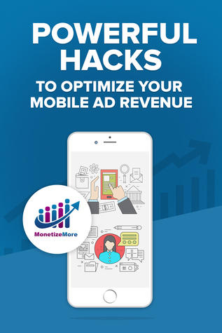 Read Online Powerful Hacks to Optimize your Mobile Ad Revenue - Publisher Ad Operations Tech Guide file in ePub