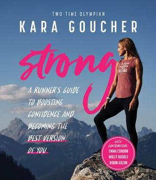 Download Strong: A Confidence Journal for Runners and All Brave Women - Kara Goucher file in PDF