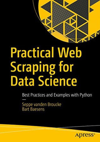 Read Online Practical Web Scraping for Data Science: Best Practices and Examples with Python - Seppe vanden Broucke file in ePub