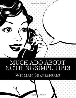 Full Download Much Ado About Nothing Simplified!: Includes Study Guide, Biography, and Modern Retelling - William Shakespeare file in ePub