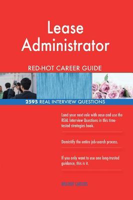 Full Download Lease Administrator Red-Hot Career Guide; 2595 Real Interview Questions - Red-Hot Careers | PDF
