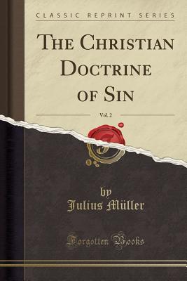 Download The Christian Doctrine of Sin, Vol. 2 (Classic Reprint) - Julius Muller file in ePub