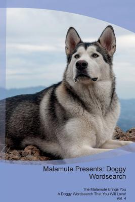 Download Malamute Presents: Doggy Wordsearch The Malamute Brings You A Doggy Wordsearch That You Will Love! Vol. 4 - Doggy Puzzles | PDF