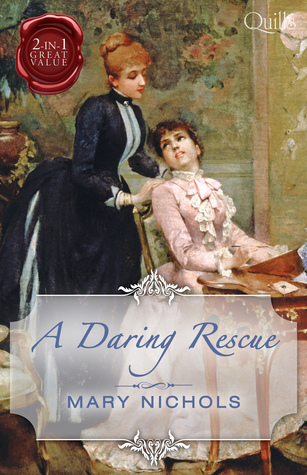 Read Online A Daring Rescue/Talk Of The Ton/Scandal At Greystone Manor - Mary Nichols | PDF