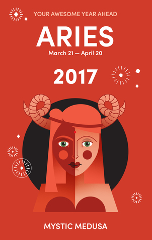 Read Mystic Medusa: Aries 2017 - Your Awesome Year Ahead - Mystic Medusa file in PDF