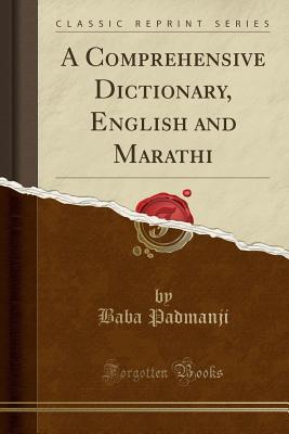 Read Online A Comprehensive Dictionary, English and Marathi (Classic Reprint) - Baba Padmanji | ePub